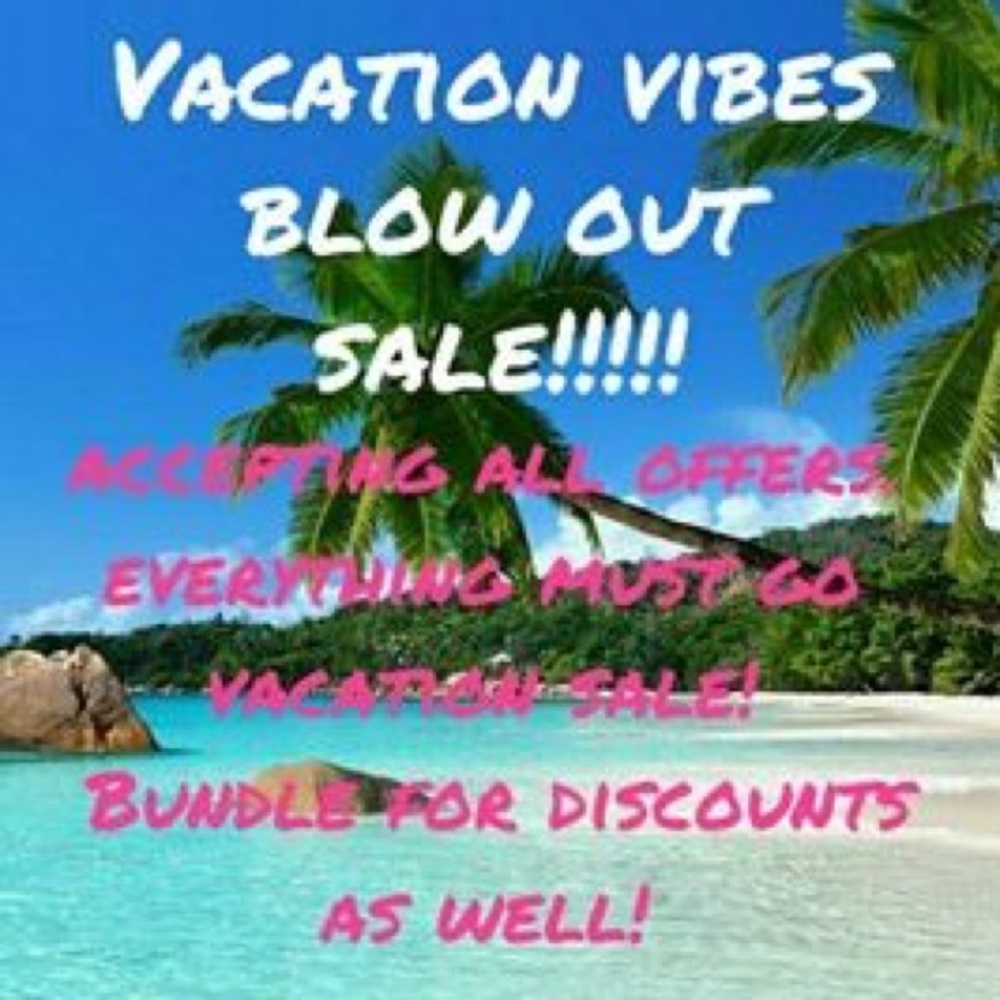 EVERYTHING MUST GO! Vacation blowout sale!!!!